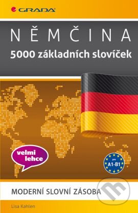 Kniha: Němčina 5000 základních slovíček (Lisa Kahlen). Grada, 2014 Kniha: Němčina 5000 základních slovíček (Lisa Kahlen). Grada, 2014