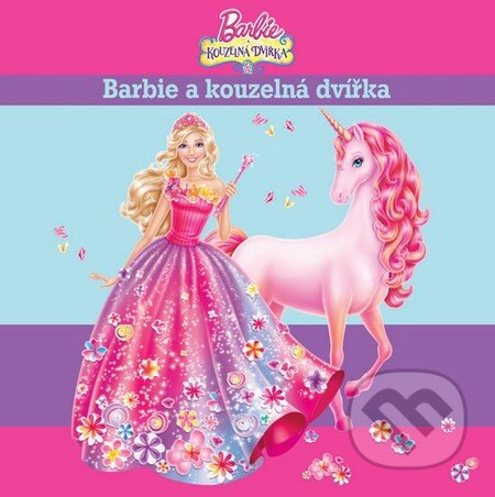 Kniha: Barbie a kouzelná dvířka (Egmont ČR). Egmont ČR, 2014 Kniha: Barbie a kouzelná dvířka (Egmont ČR). Egmont ČR, 2014