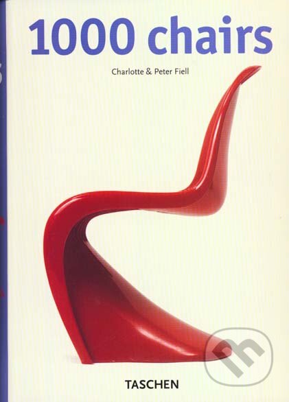 Kniha: 1000 Chairs (Charlotte Fiell). Taschen, 2000 Kniha: 1000 Chairs (Charlotte Fiell). Taschen, 2000