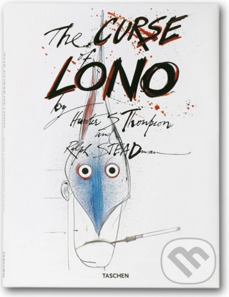 Kniha: The Curse of Lono (Hunter S. Thompson a Ralph Steadman). Taschen, 2014 Kniha: The Curse of Lono (Hunter S. Thompson a Ralph Steadman). Taschen, 2014