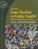 Kniha: Essential Case Studies In Public Health (Katherine L. Hunting a Brenda L. Gleason). Jones and Bartlett, 2011 Kniha: Essential Case Studies In Public Health (Katherine L. Hunting a Brenda L. Gleason). Jones and Bartlett, 2011
