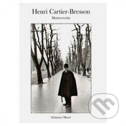Kniha: Henri Cartier-Bresson- Meisterwerke (Henri Cartier-Bresson). Schirmer-Mosel, 2004 Kniha: Henri Cartier-Bresson- Meisterwerke (Henri Cartier-Bresson). Schirmer-Mosel, 2004