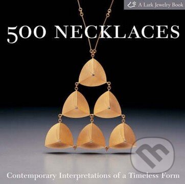 Kniha: 500 Necklaces (Marthe Le Van). Workman, 2007 Kniha: 500 Necklaces (Marthe Le Van). Workman, 2007