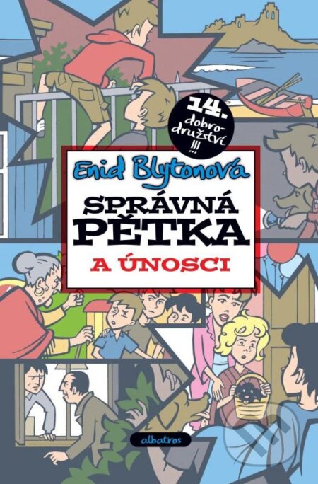 Kniha: Správná pětka a únosci (Enid Blyton). Albatros CZ, 2014 Kniha: Správná pětka a únosci (Enid Blyton). Albatros CZ, 2014