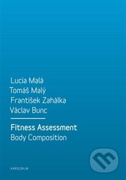 Fitness Assessment - Lucia Malá, T omáš Malý, František Zahálka, Václav Bunc, Univerzita Karlova v Praze, 2014