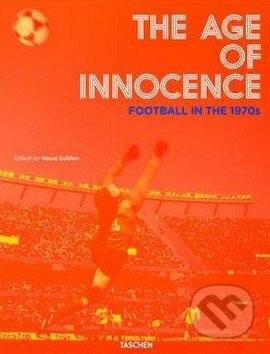 Kniha: The Age of Innocence (Reuel Golden). Taschen, 2014 Kniha: The Age of Innocence (Reuel Golden). Taschen, 2014