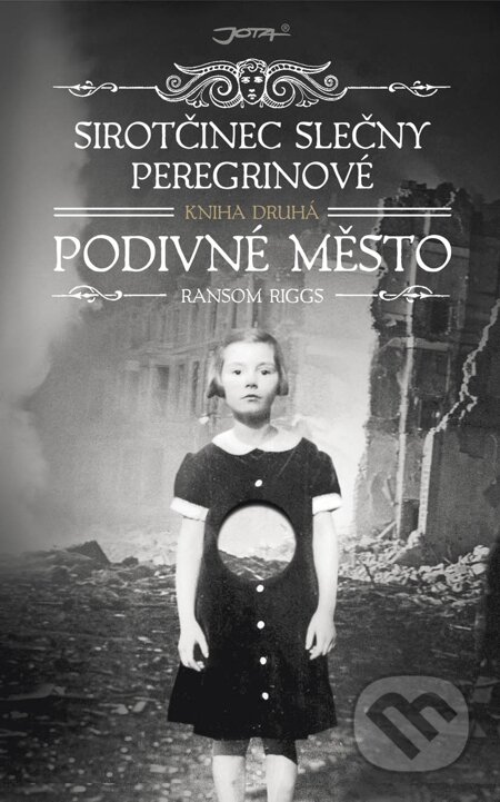 E-kniha: Sirotčinec slečny Peregrinové 2: Podivné město (Ransom Riggs). Jota, 2014 E-kniha: Sirotčinec slečny Peregrinové 2: Podivné město (Ransom Riggs). Jota, 2014