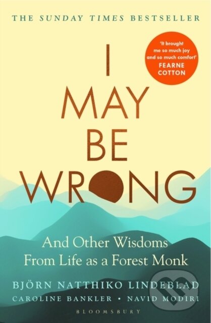 Kniha: I May Be Wrong (Björn Natthiko Lindeblad). Bloomsbury, 2023 Kniha: I May Be Wrong (Björn Natthiko Lindeblad). Bloomsbury, 2023