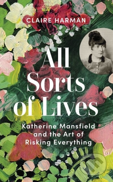 Kniha: All Sorts of Lives (Claire Harman). Chatto and Windus, 2023 Kniha: All Sorts of Lives (Claire Harman). Chatto and Windus, 2023