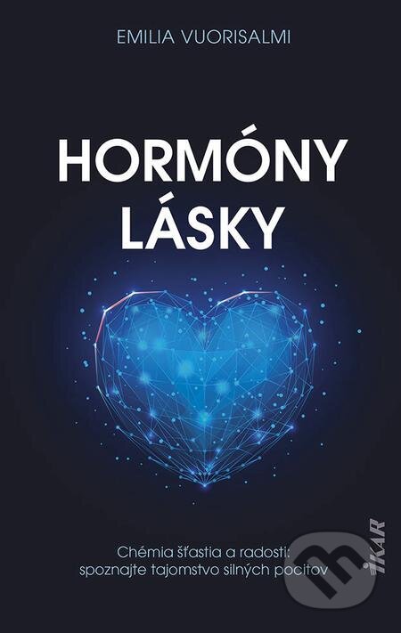 E-kniha: Hormóny lásky (Emilia Vuorisalmi). Ikar, 2023 E-kniha: Hormóny lásky (Emilia Vuorisalmi). Ikar, 2023