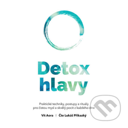 Audiokniha: Detox hlavy (Vít Aora). Vít Aora, 2023 Audiokniha: Detox hlavy (Vít Aora). Vít Aora, 2023