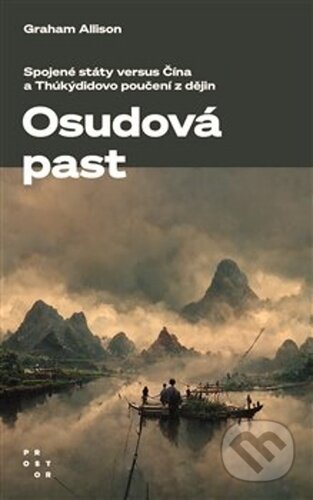 Kniha: Osudová past (Graham Allison). Prostor, 2023 Kniha: Osudová past (Graham Allison). Prostor, 2023