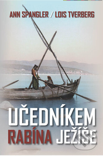 Kniha: Učedníkem rabína Ježíše (Ann Spangler a Lois Tverberg). Institut Williama Wilberforce, 2023 Kniha: Učedníkem rabína Ježíše (Ann Spangler a Lois Tverberg). Institut Williama Wilberforce, 2023