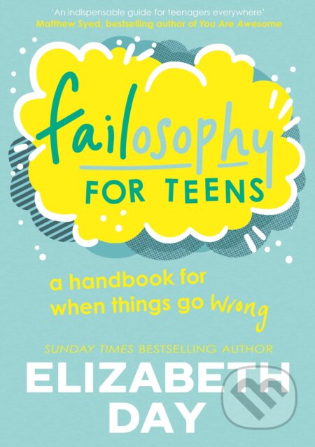 Kniha: Failosophy for Teens (Elizabeth Day). HarperCollins, 2023 Kniha: Failosophy for Teens (Elizabeth Day). HarperCollins, 2023