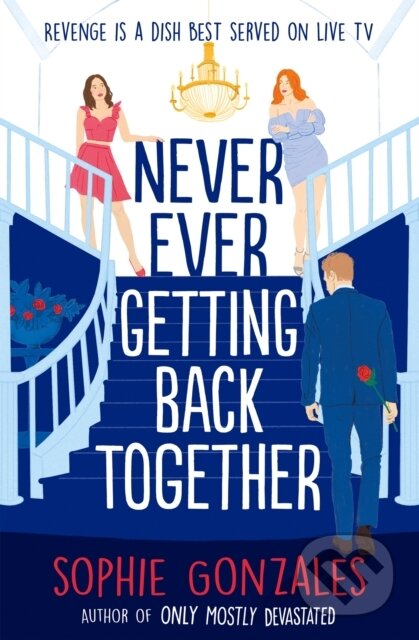 Kniha: Never Ever Getting Back Together (Sophie Gonzales), 2023 Kniha: Never Ever Getting Back Together (Sophie Gonzales), 2023