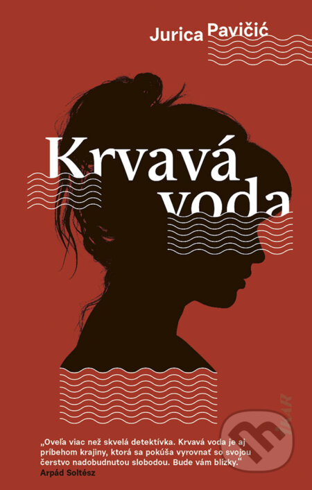 Kniha: Krvavá voda (Jurica Pavičić). Ikar, 2023 Kniha: Krvavá voda (Jurica Pavičić). Ikar, 2023