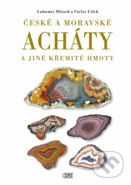 Kniha: České a moravské acháty (Lubomír Mlčoch a Václav Cílek). Granit, 2023 Kniha: České a moravské acháty (Lubomír Mlčoch a Václav Cílek). Granit, 2023