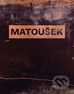 Kniha: Martin Matoušek. Průhledy. Glimpses (Karel Srp). Kosmas s.r.o.(HK), 2023 Kniha: Martin Matoušek. Průhledy. Glimpses (Karel Srp). Kosmas s.r.o.(HK), 2023