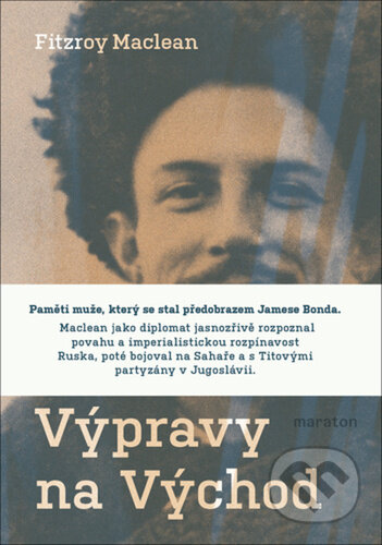 Kniha: Výpravy na Východ (Fitzroy Maclean). Maraton, 2023 Kniha: Výpravy na Východ (Fitzroy Maclean). Maraton, 2023