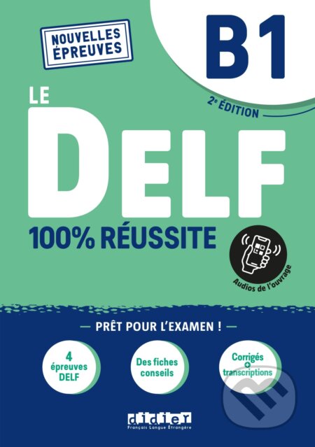 Kniha: Le DELF 100% reussite : Livre B1 + Onprint App (Bruno Girardeau, Emilie Jacament a Marie Salin). Didier, 2021 Kniha: Le DELF 100% reussite : Livre B1 + Onprint App (Bruno Girardeau, Emilie Jacament a Marie Salin). Didier, 2021