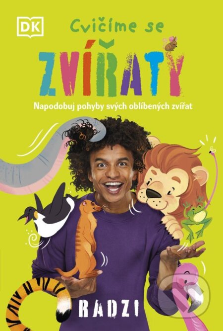 Kniha: Cvičíme se zvířáty (Radzi Chinyanganya). Drobek, 2023 Kniha: Cvičíme se zvířáty (Radzi Chinyanganya). Drobek, 2023