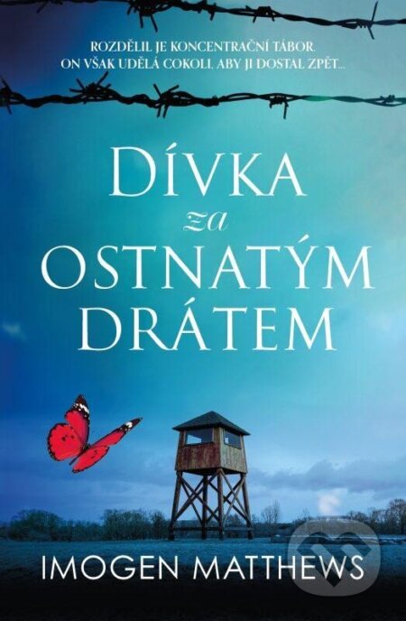 Kniha: Dívka za ostnatým drátem (Imogen Matthews). Kontrast, 2023 Kniha: Dívka za ostnatým drátem (Imogen Matthews). Kontrast, 2023