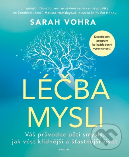 Kniha: Léčba mysli (Sarah Vohra). Pragma, 2023 Kniha: Léčba mysli (Sarah Vohra). Pragma, 2023