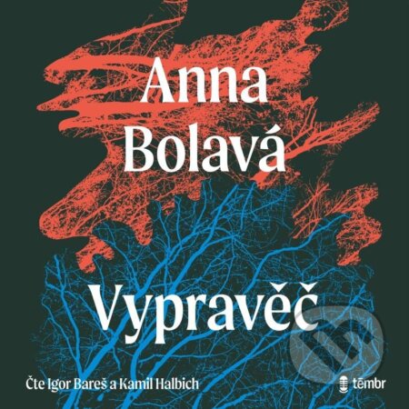 Audiokniha: Vypravěč (Anna Bolavá). Témbr, 2023 Audiokniha: Vypravěč (Anna Bolavá). Témbr, 2023