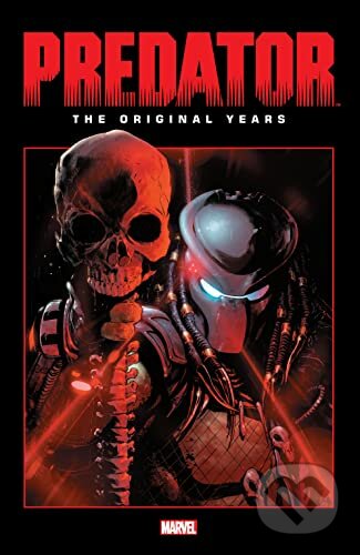 Kniha: Predator: The Original Years Omnibus (Ron Randall a Mark Verheiden). Marvel, 2022 Kniha: Predator: The Original Years Omnibus (Ron Randall a Mark Verheiden). Marvel, 2022