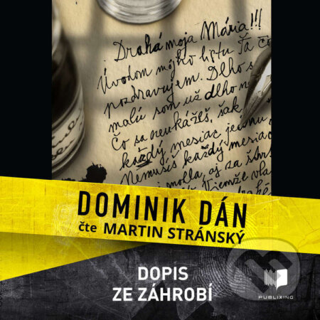 Audiokniha: Dopis ze záhrobí (Dominik Dán). Publixing Ltd, 2023 Audiokniha: Dopis ze záhrobí (Dominik Dán). Publixing Ltd, 2023