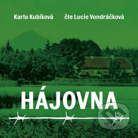 Audiokniha: Hájovna (Karla Kubíková). FM Production, 2023 Audiokniha: Hájovna (Karla Kubíková). FM Production, 2023