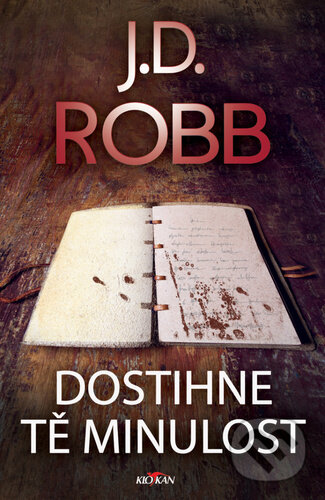 Kniha: Dostihne tě minulost (J.D. Robb). Alpress, 2023 Kniha: Dostihne tě minulost (J.D. Robb). Alpress, 2023