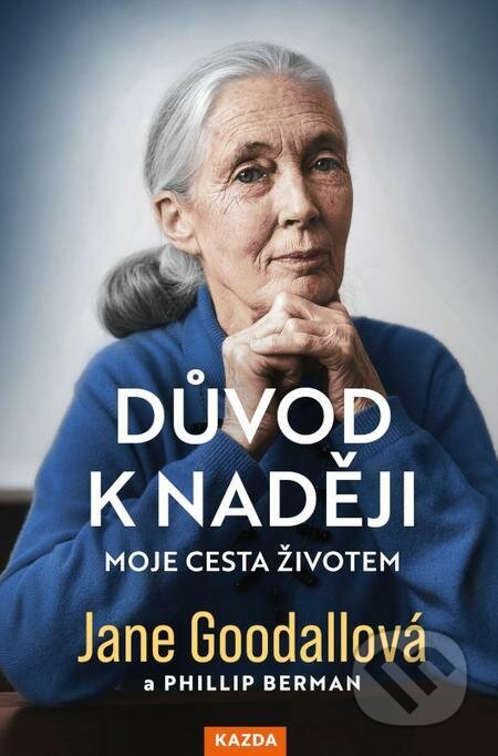 E-kniha: Důvod k naději (Jane Goodall a Phillip Berman). Nakladatelství KAZDA, 2022 E-kniha: Důvod k naději (Jane Goodall a Phillip Berman). Nakladatelství KAZDA, 2022