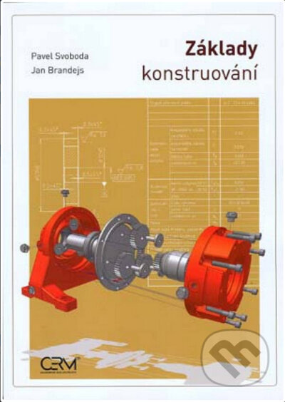 Kniha: Základy konstruování - 9. vydání (Pavel Svoboda a Ján Brandejs). Akademické nakladatelství CERM, 2022 Kniha: Základy konstruování - 9. vydání (Pavel Svoboda a Ján Brandejs). Akademické nakladatelství CERM, 2022