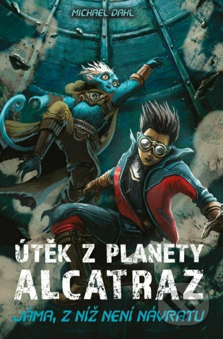 Kniha: Útěk z planety Alcatraz (Michael Dahl). Pikola, 2023 Kniha: Útěk z planety Alcatraz (Michael Dahl). Pikola, 2023