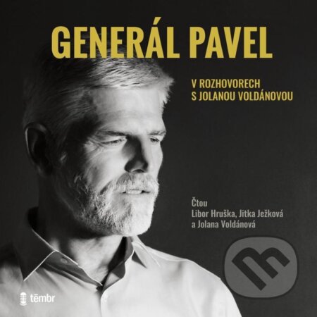 Audiokniha: Generál Pavel (Jolana Voldánová a Petr Pavel). Témbr, 2023 Audiokniha: Generál Pavel (Jolana Voldánová a Petr Pavel). Témbr, 2023