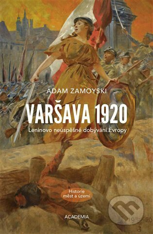 Kniha: Varšava 1920 (Adam Zamoyski). Academia, 2023 Kniha: Varšava 1920 (Adam Zamoyski). Academia, 2023