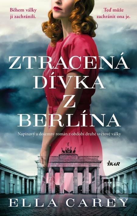 E-kniha: Ztracená dívka z Berlína (Ella Carey). Ikar CZ, 2023 E-kniha: Ztracená dívka z Berlína (Ella Carey). Ikar CZ, 2023