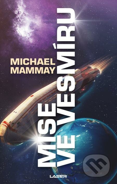 Mise ve vesmíru - Michael Mammay, Laser books