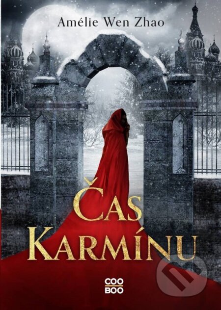 Kniha: Čas karmínu (Amélie Wen Zhao). CooBoo CZ, 2023 Kniha: Čas karmínu (Amélie Wen Zhao). CooBoo CZ, 2023