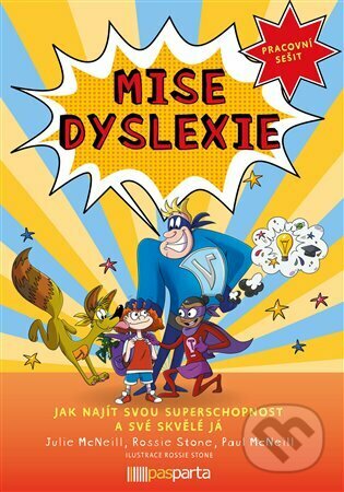 Kniha: Mise dyslexie (Julie McNeill, Lenka Krejčová a Paul McNeill). Pasparta, 2023 Kniha: Mise dyslexie (Julie McNeill, Lenka Krejčová a Paul McNeill). Pasparta, 2023