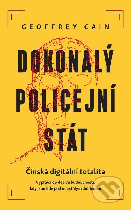 E-kniha: Dokonalý policejní stát (Cain Geoffrey). X Nakladatelství Universum, 2022 E-kniha: Dokonalý policejní stát (Cain Geoffrey). X Nakladatelství Universum, 2022