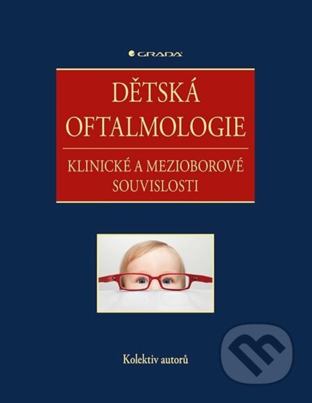 E-kniha: Dětská oftalmologie (Autorský kolektív). Grada, 2022 E-kniha: Dětská oftalmologie (Autorský kolektív). Grada, 2022