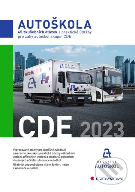 E-kniha: 45 zkušebních otázek z praktické údržby pro žáky autoškol skupin CDE (Asociace autoškol ČR). Grada, 2022 E-kniha: 45 zkušebních otázek z praktické údržby pro žáky autoškol skupin CDE (Asociace autoškol ČR). Grada, 2022