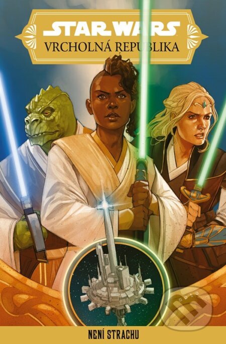 Kniha: Star Wars: Vrcholná Republika – Není strachu (Autorský kolektiv). Egmont ČR, 2023 Kniha: Star Wars: Vrcholná Republika – Není strachu (Autorský kolektiv). Egmont ČR, 2023