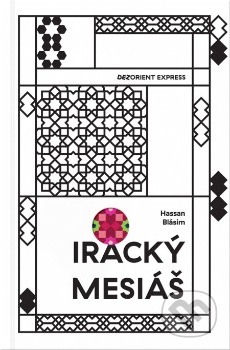 Kniha: Iracký Mesiáš (Hassan Blásim). BRAK, 2024 Kniha: Iracký Mesiáš (Hassan Blásim). BRAK, 2024