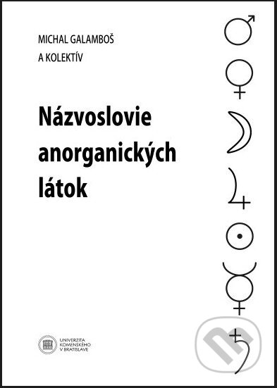 Kniha: Názvoslovie anorganických látok (Michal Galamboš a kolektív). Univerzita Komenského Bratislava, 2021 Kniha: Názvoslovie anorganických látok (Michal Galamboš a kolektív). Univerzita Komenského Bratislava, 2021