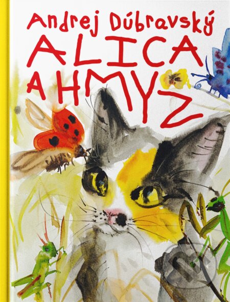 Kniha: Alica a hmyz (Andrej Dúbravský). BRAK, 2026 Kniha: Alica a hmyz (Andrej Dúbravský). BRAK, 2026