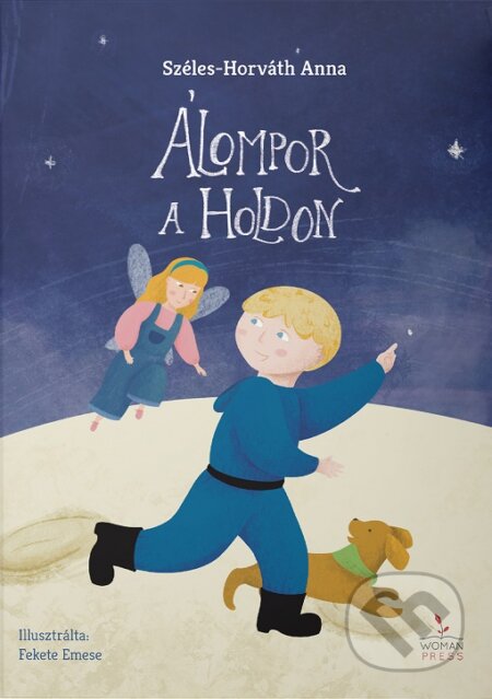 Kniha: Álompor a Holdon (Széles-Horváth Anna). Womanpress – Phoenix Library, 2022 Kniha: Álompor a Holdon (Széles-Horváth Anna). Womanpress – Phoenix Library, 2022