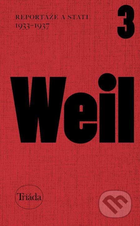 E-kniha: Reportáže a stati 1933–1937 (Jiří Weil a Michael Špirit). Triáda E-kniha: Reportáže a stati 1933–1937 (Jiří Weil a Michael Špirit). Triáda